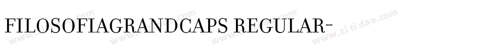 FilosofiaGrandCaps Regular字体转换